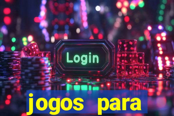 jogos para trabalhar regras e limites